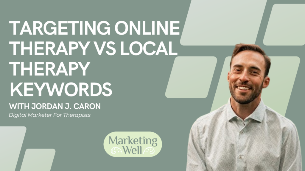 Targeting Online Therapy Vs Local Therapy Keywords