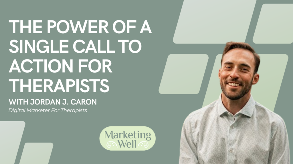 The Power of a Single Call to Action for Therapists